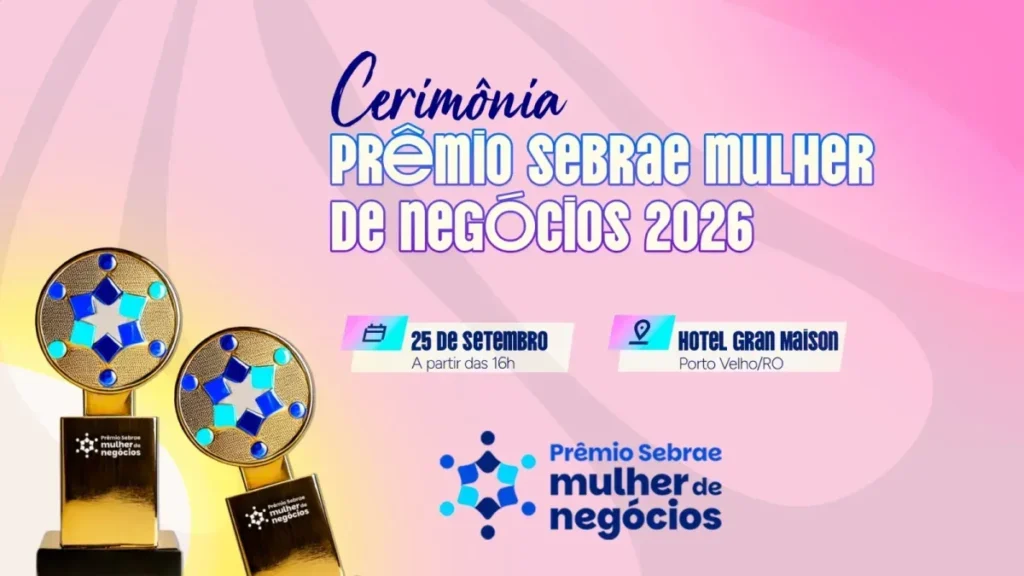 Prêmio Sebrae Mulher de Negócios 2026 reconhece histórias de transformação pelo empreendedorismo