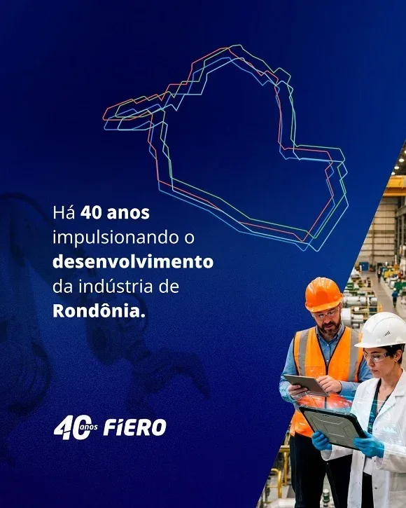 FIERO 40 anos: o motor de transformação e avanço de Rondônia FIERO 40 anos: o motor de transformação e avanço de Rondônia