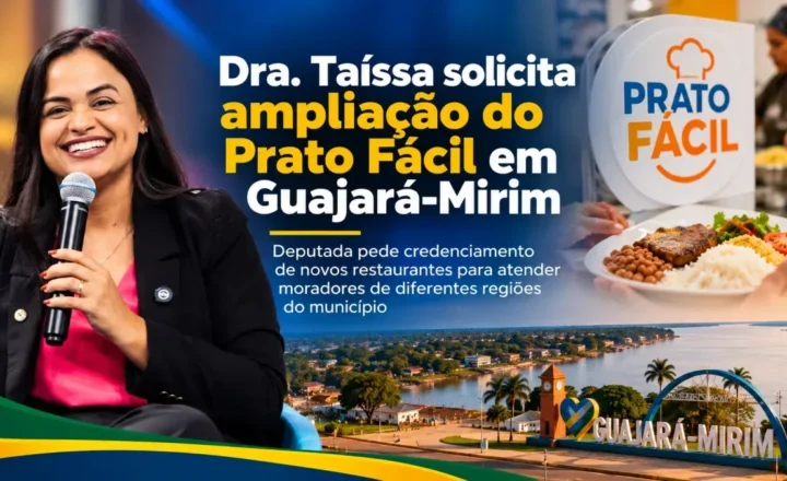 Dra. Taíssa solicita ampliação do Prato Fácil em Guajará-Mirim