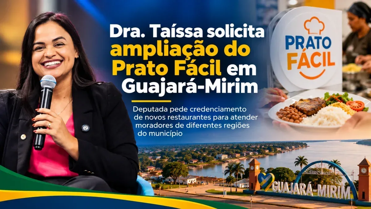Dra. Taíssa solicita ampliação do Prato Fácil em Guajará-Mirim Dra. Taíssa solicita ampliação do Prato Fácil em Guajará-Mirim
