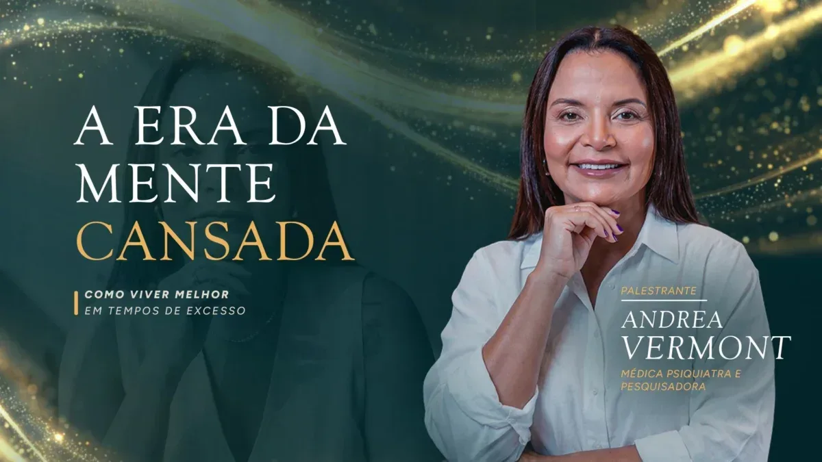 Palestra com Andrea Vermont aborda os impactos do excesso de estímulos e os desafios da vida contemporânea