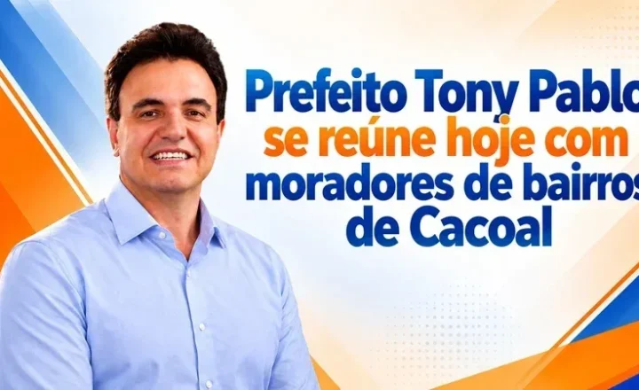 Prefeito Tony Pablo se reúne hoje com moradores de bairros de Cacoal
